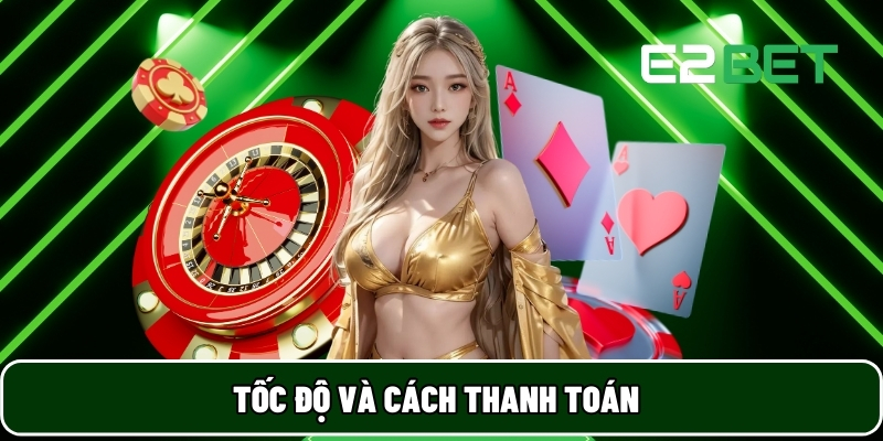 E2BET 20 Tốc độ và cách thanh toán
